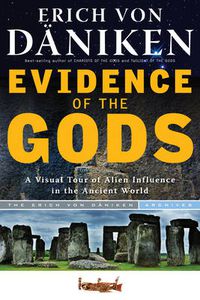 Cover image for Evidence of the Gods: A Visual Tour of Alien Influence in the Ancient World
