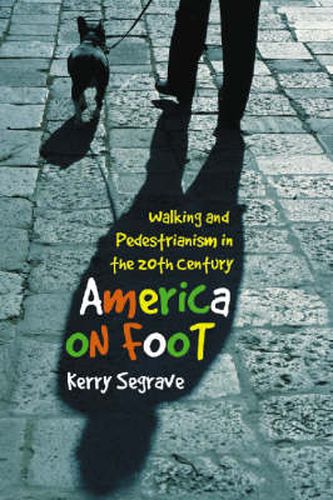 America on Foot: Walking and Pedestrianism in the 20th Century