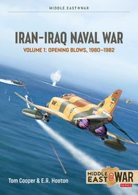 Cover image for Iran-Iraq Naval War: Volume 1: 1980-1982