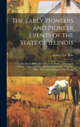 Cover image for The Early Pioneers and Pioneer Events of the State of Illinois