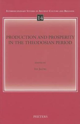 Production and Prosperity in the Theodosian Period