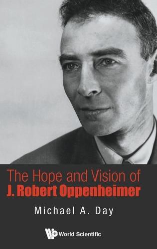 Hope And Vision Of J. Robert Oppenheimer, The