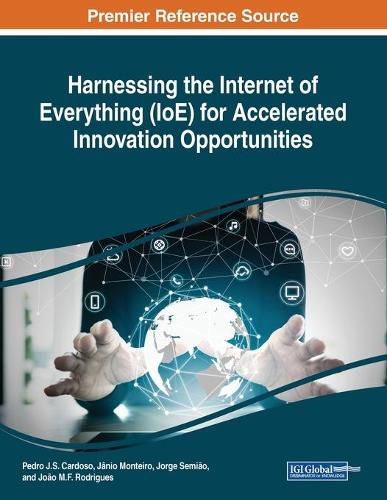 Cover image for Harnessing the Internet of Everything (IoE) for Accelerated Innovation Opportunities