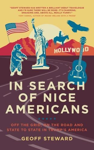 Cover image for In Search of Nice Americans: Off-Grid, on the road and state to state in Trump's America