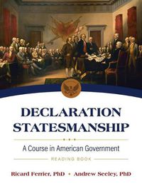 Cover image for Declaration Statesmanship: A Course in American Government Reading Book