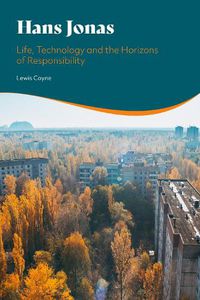 Cover image for Hans Jonas: Life, Technology and the Horizons of Responsibility