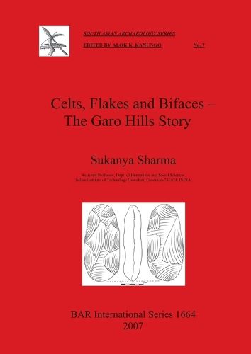 Cover image for Celts Flakes and Bifaces - The Garo Hills Story