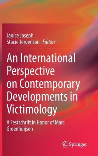 Cover image for An International Perspective on Contemporary Developments in Victimology: A Festschrift in Honor of Marc Groenhuijsen