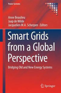 Cover image for Smart Grids from a Global Perspective: Bridging Old and New Energy Systems