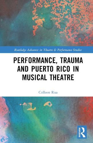 Cover image for Performance, Trauma and Puerto Rico in Musical Theatre