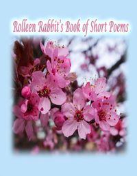 Cover image for Rolleen Rabbit's Book of Short Poems