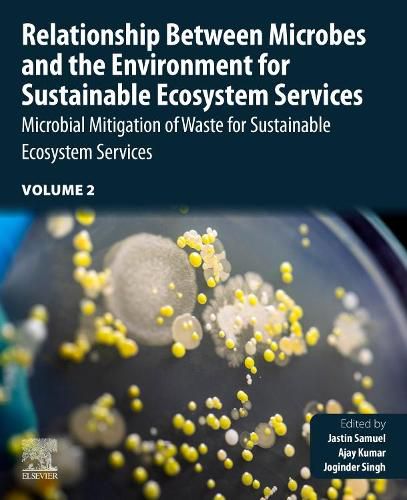 Cover image for Relationship Between Microbes and the Environment for Sustainable Ecosystem Services, Volume 2: Microbial Mitigation of Waste for Sustainable Ecosystem Services