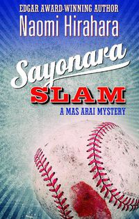 Cover image for Sayonara Slam: A Mas Arai Mystery