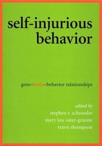 Cover image for Self-injurious Behavior: Gene-Brain-Behavior Relationships