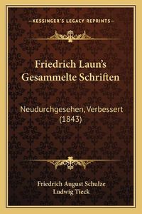 Cover image for Friedrich Laun's Gesammelte Schriften: Neudurchgesehen, Verbessert (1843)