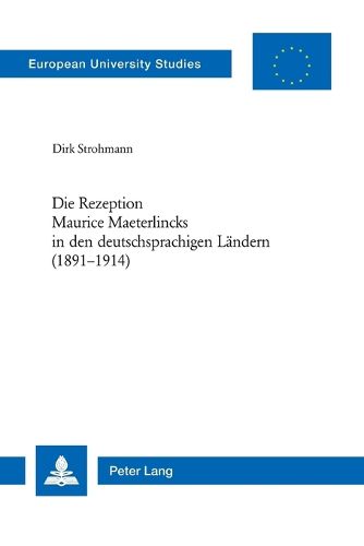 Cover image for Die Rezeption Maurice Maeterlincks in den deutschsprachigen Landern (1891-1914)
