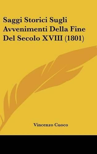 Saggi Storici Sugli Avvenimenti Della Fine del Secolo XVIII (1801)