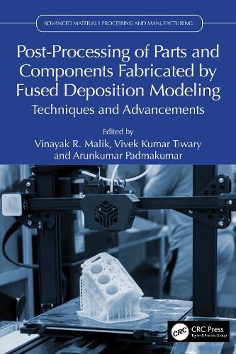 Post-Processing of Parts and Components Fabricated by Fused Deposition Modeling