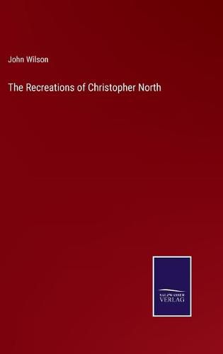 The Recreations of Christopher North