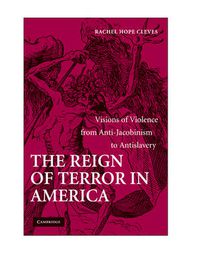 Cover image for The Reign of Terror in America: Visions of Violence from Anti-Jacobinism to Antislavery