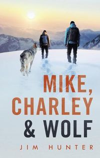 Cover image for Mike, Charley & Wolf