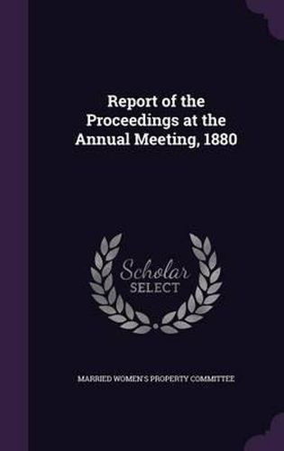 Cover image for Report of the Proceedings at the Annual Meeting, 1880