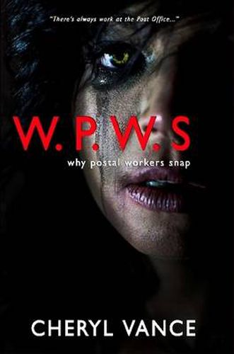 Cover image for W.P.W.S.: Why Postal Workers Snap