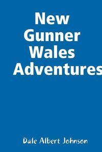 Cover image for New Gunner Wales Adventures