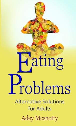 Cover image for Eating Problems: Alternative Solutions for Adults