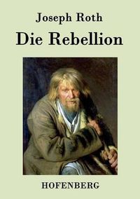 Cover image for Die Rebellion: Roman
