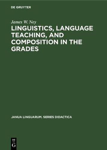 Linguistics, language teaching, and composition in the grades