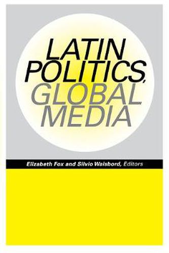 Cover image for Latin Politics, Global Media
