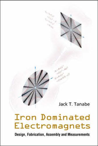 Cover image for Iron Dominated Electromagnets: Design, Fabrication, Assembly And Measurements