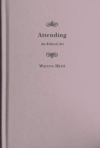 Cover image for Attending: An Ethical Art