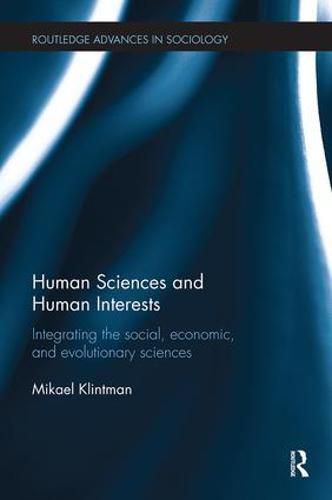 Cover image for Human Sciences and Human Interests: Integrating the Social, Economic, and Evolutionary Sciences