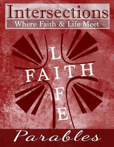 Cover image for Intersections: Where Faith and Life Meet Parables