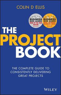 Cover image for The Project Book: The Complete Guide to Consistently Delivering Great Projects