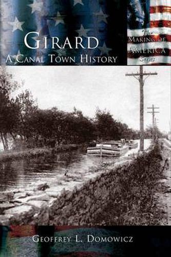 Cover image for Girard: A Canal Town History