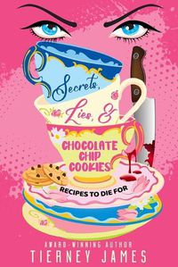 Cover image for Secrets, Lies and Chocolate Chip Cookies