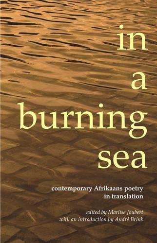 Cover image for In a Burning Sea: Contemporary Afrikaans Poetry in Translation