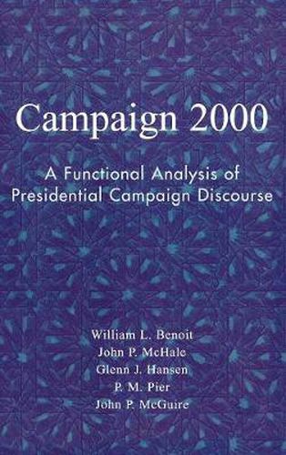 Cover image for Campaign 2000: A Functional Analysis of Presidential Campaign Discourse