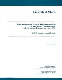 Cover image for The Involvement of Canadian Native Communities in their Health Care Programs: A Review of the Literature since the 1970's