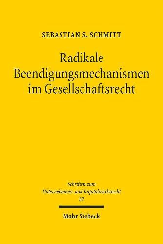 Cover image for Radikale Beendigungsmechanismen im Gesellschaftsrecht: Russian Roulette, Texas Shoot Out und Co. aus rechtlicher, rechtsvergleichender und oekonomischer Perspektive