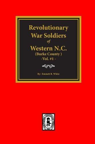 Cover image for (burke County, Nc) Revolutionary War Soldiers of Western N.C. (Vol. #1)