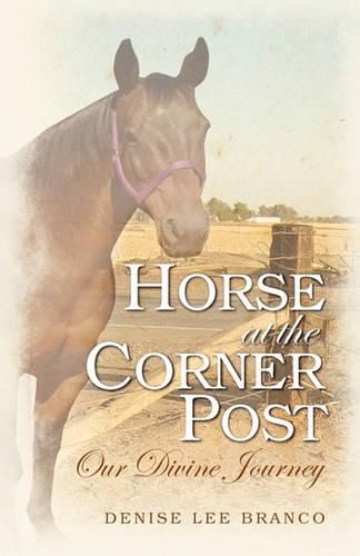 Cover image for Horse at the Corner Post: Our Divine Journey