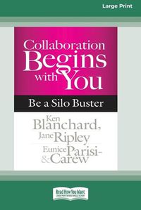 Cover image for Collaboration Begins with You: Be a Silo Buster (16pt Large Print Edition)