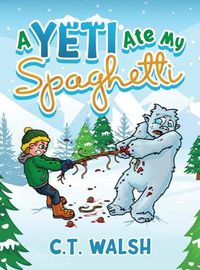 Cover image for A Yeti Ate My Spaghetti