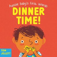 Cover image for Dinner Time!: Aussie Baby's First Words 1