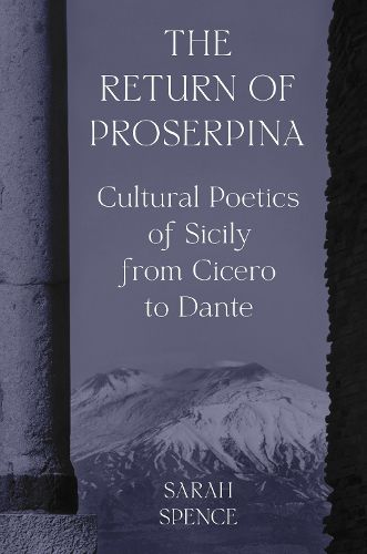 Cover image for The Return of Proserpina: Cultural Poetics of Sicily from Cicero to Dante