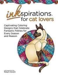 Cover image for Inkspirations for Cat Lovers: Captivating Coloring Designs Celebrating Fantastic Felines for Every Season and Reason